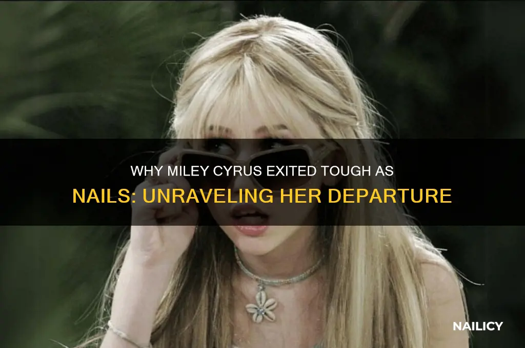 why did miley leave tough as nails