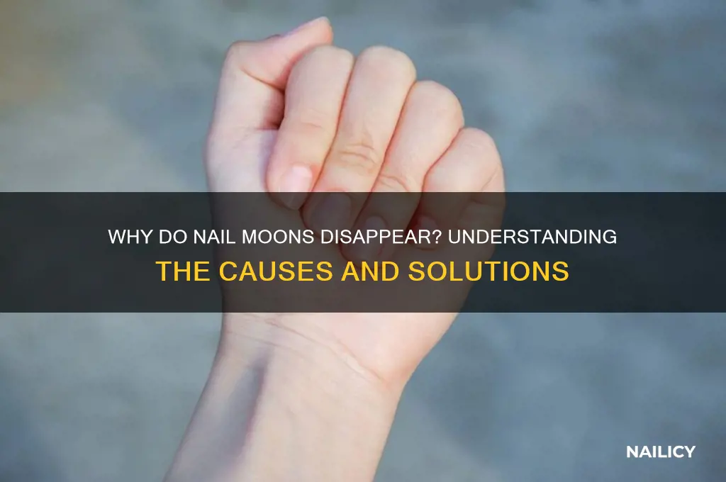 why did the moons on my nails disappear