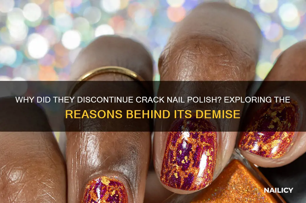 why did they discontinue crack nail polish