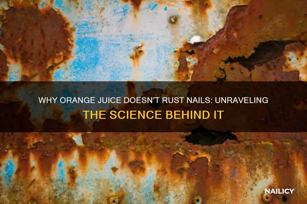 why didnt orange jucie make nail rust