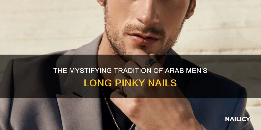 why do arab men grow their pinky nail