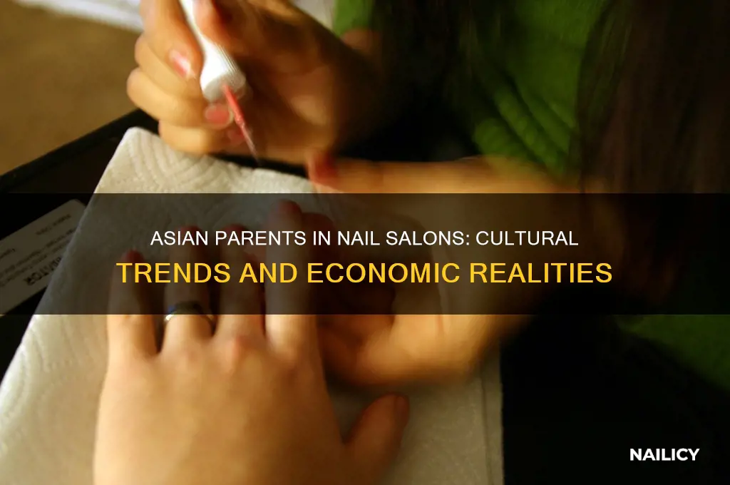 why do asian parents work at nail salons