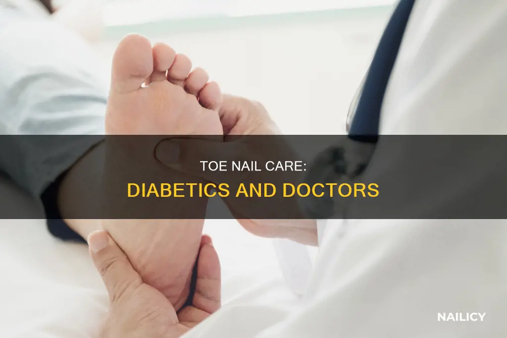 why do diabetics need to have doctors cut toe nails