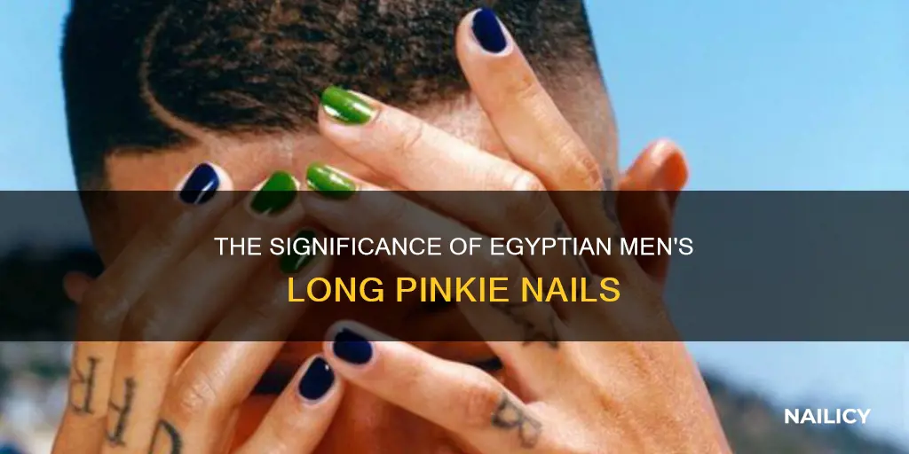 why do egyptian men have long pinky nails