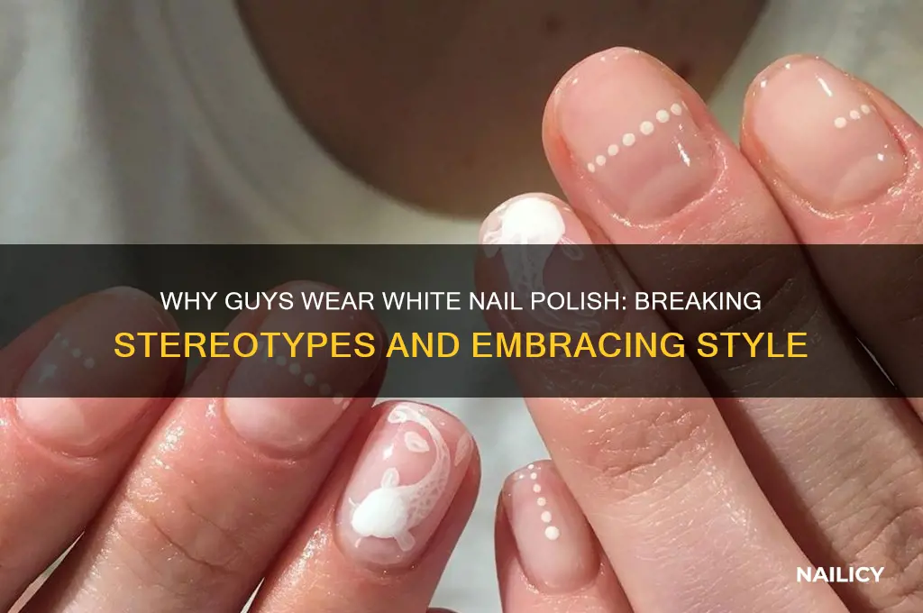 why do guys wear white nail polish