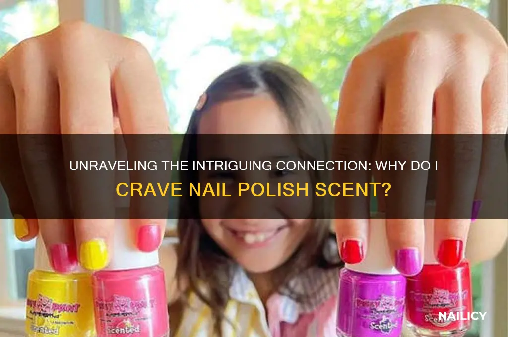 why do i crave the smell of nail polish