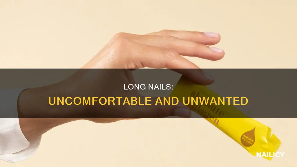 why do i hate having long nails