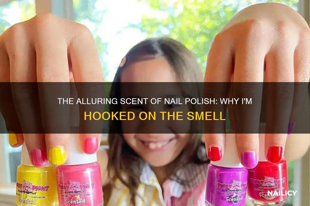 why do i like smelling nail polish