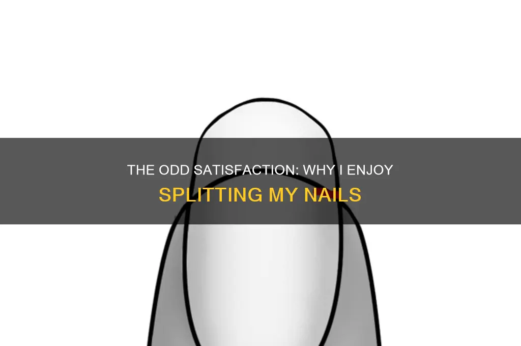 why do i like splitting my nails