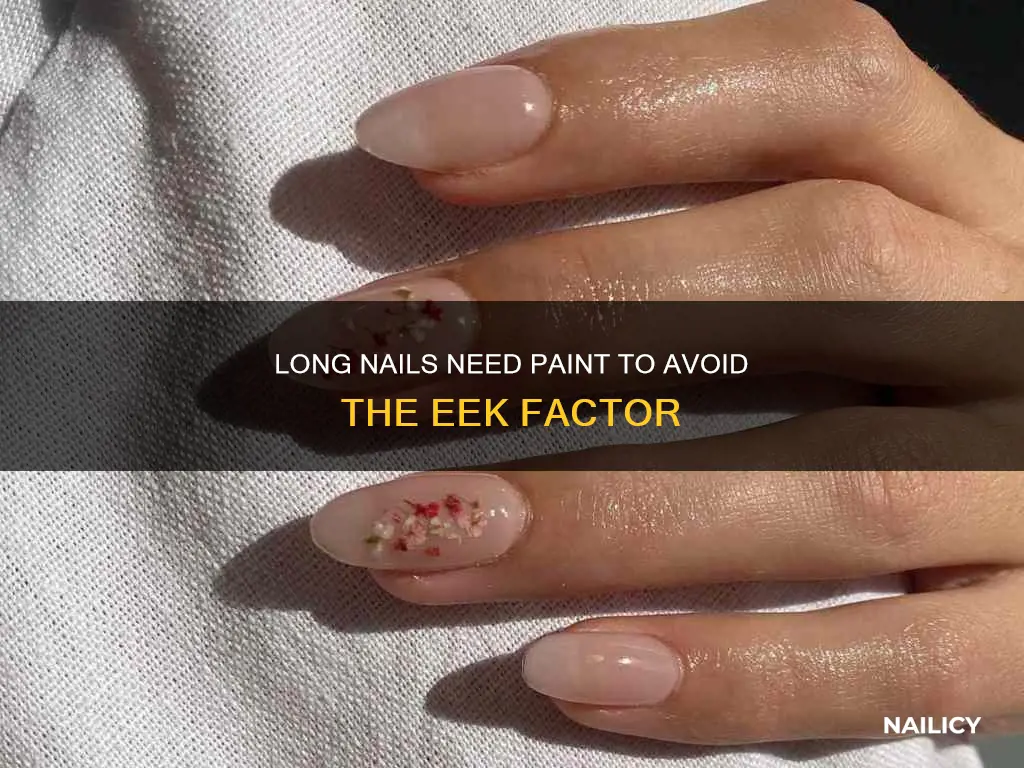 why do long nail slook bad when they