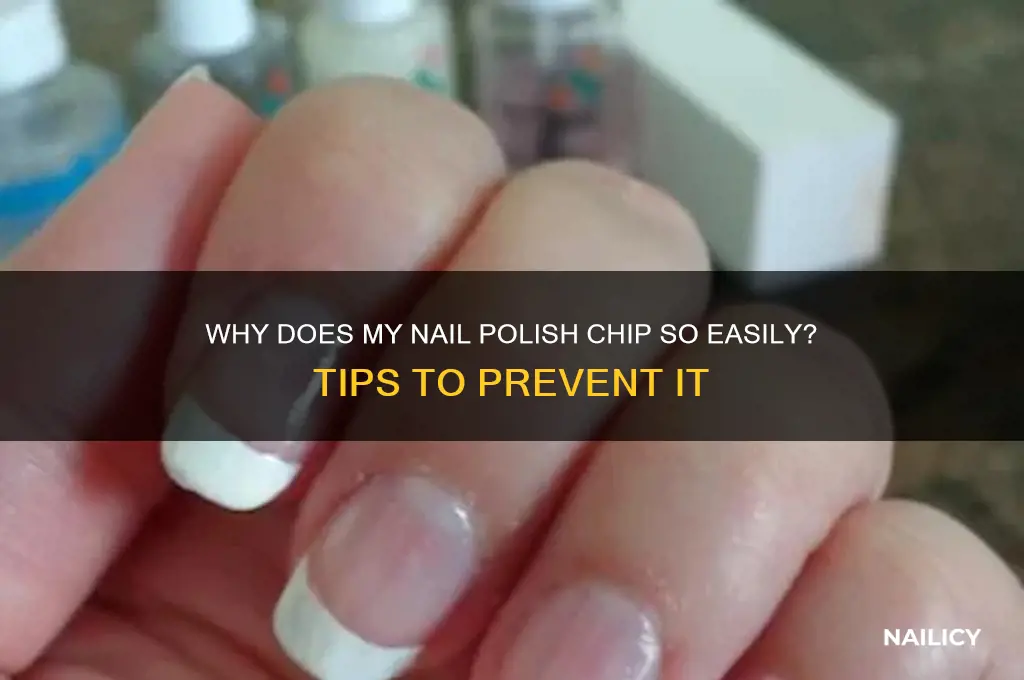 why do my nail polish chip so easily