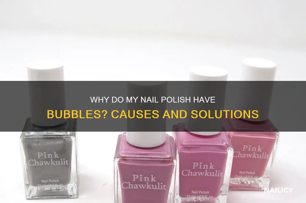 why do my nail polish have bubbles