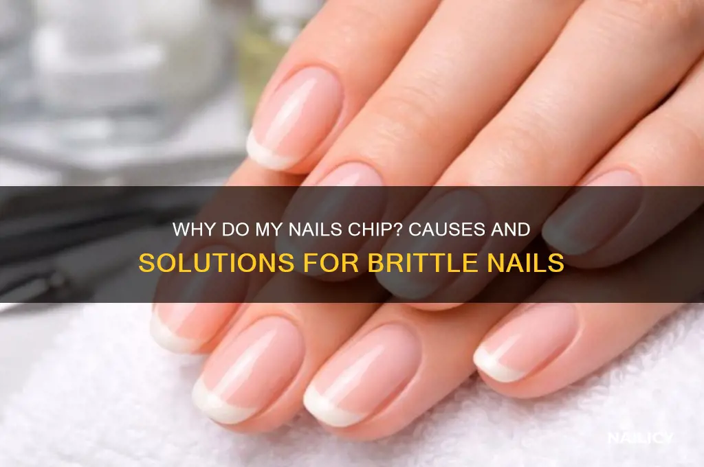 why do my nails chip