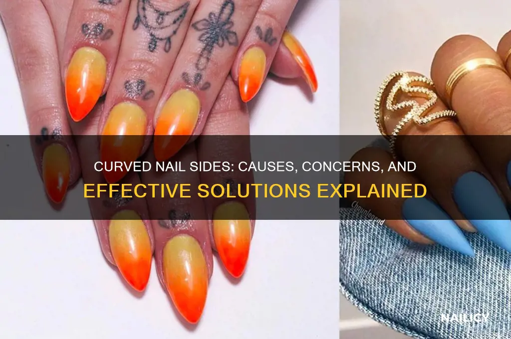 why do my nails curve on the sides