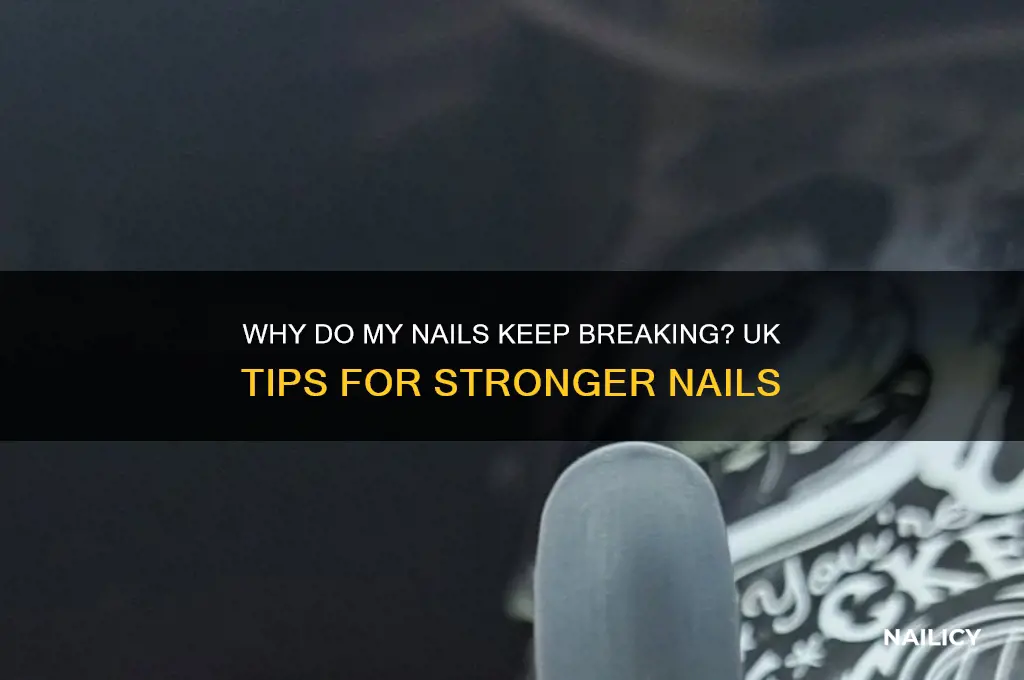 why do my nails keep breaking uk
