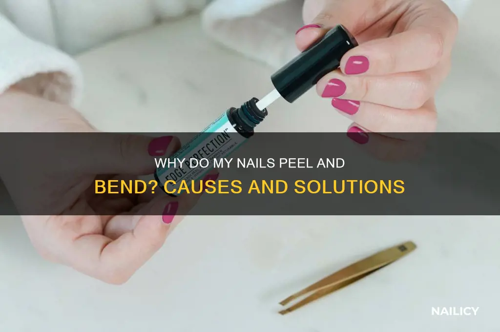 why do my nails peel and bend