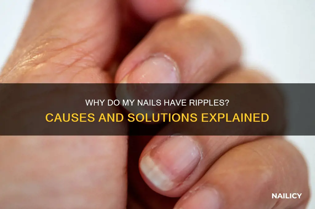 why do my nails rippled