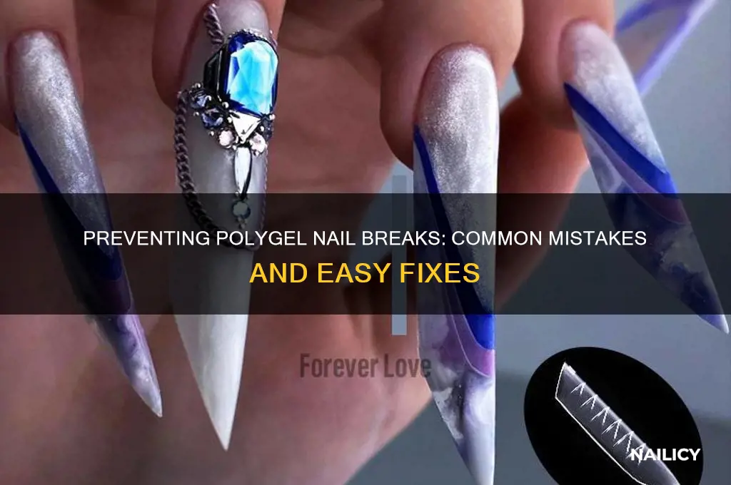 why do my polygel nails break easily