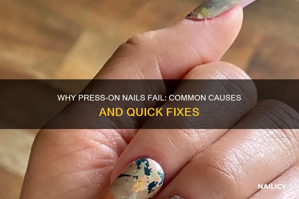 why do my press on nails fall off