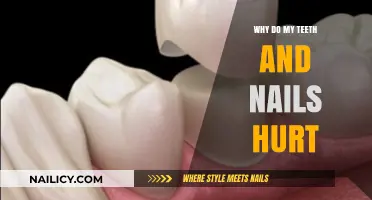 Why Do My Teeth and Nails Hurt? Uncovering the Painful Truth
