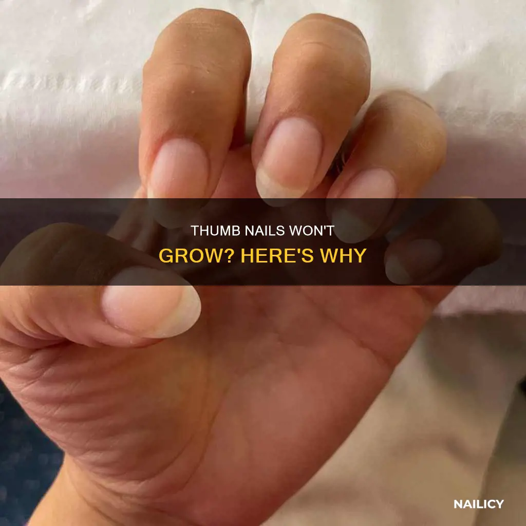 why do my thumb nails never grow