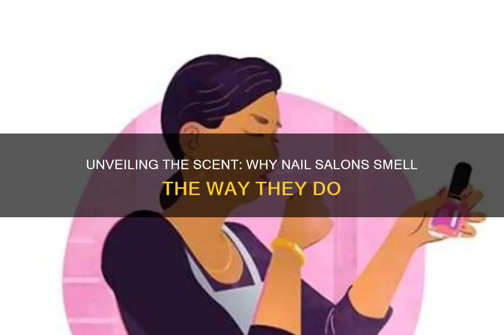 why do nail salons smell