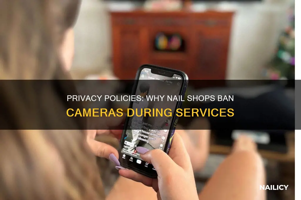why do nail shops say no camera