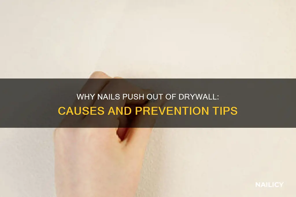 why do nails push out of drywall