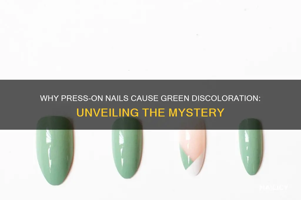 why do nails turn green under press ons