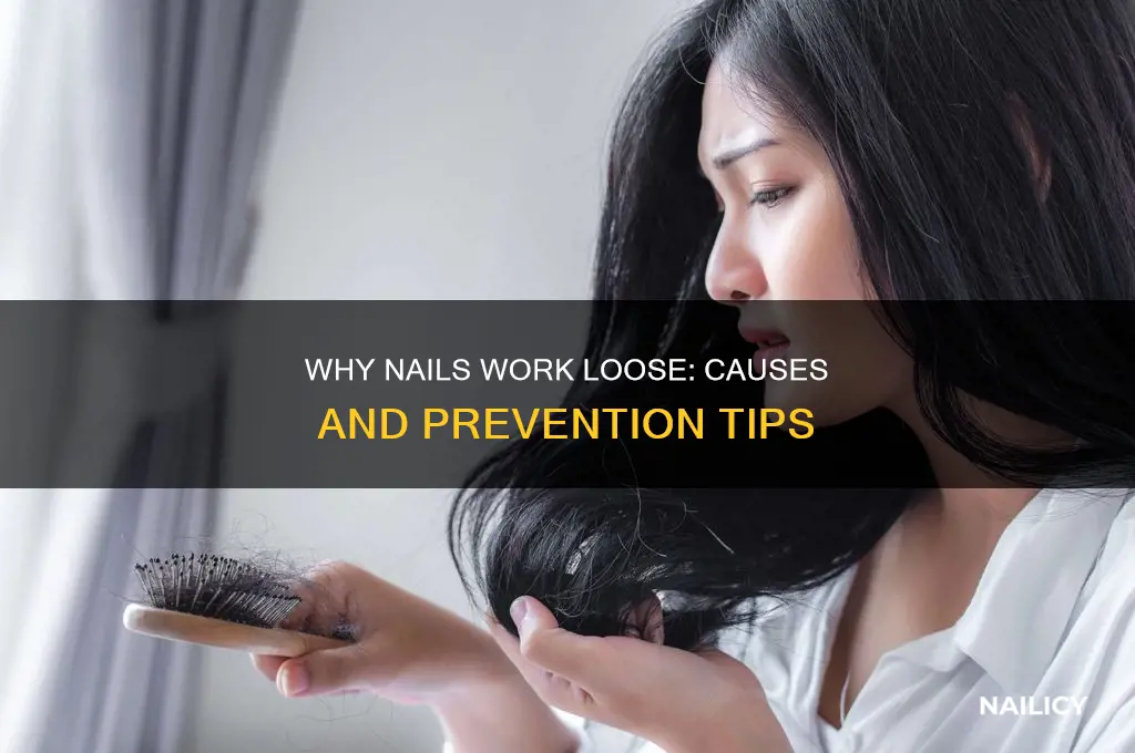 why do nails work loose