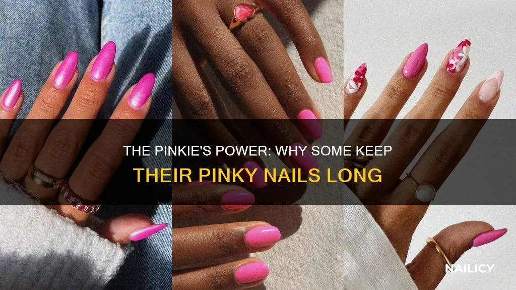 why do peaple keep pinky finger nails long