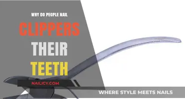 Why Do People Use Nail Clippers with Their Teeth?