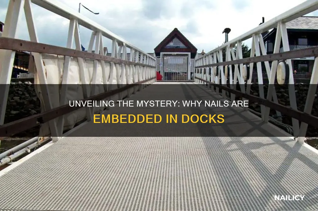 why do people put nails in docks