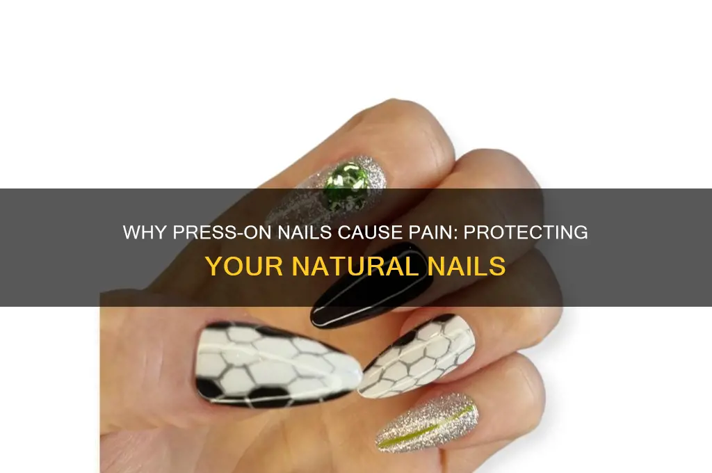 why do press on nails hurt my nails