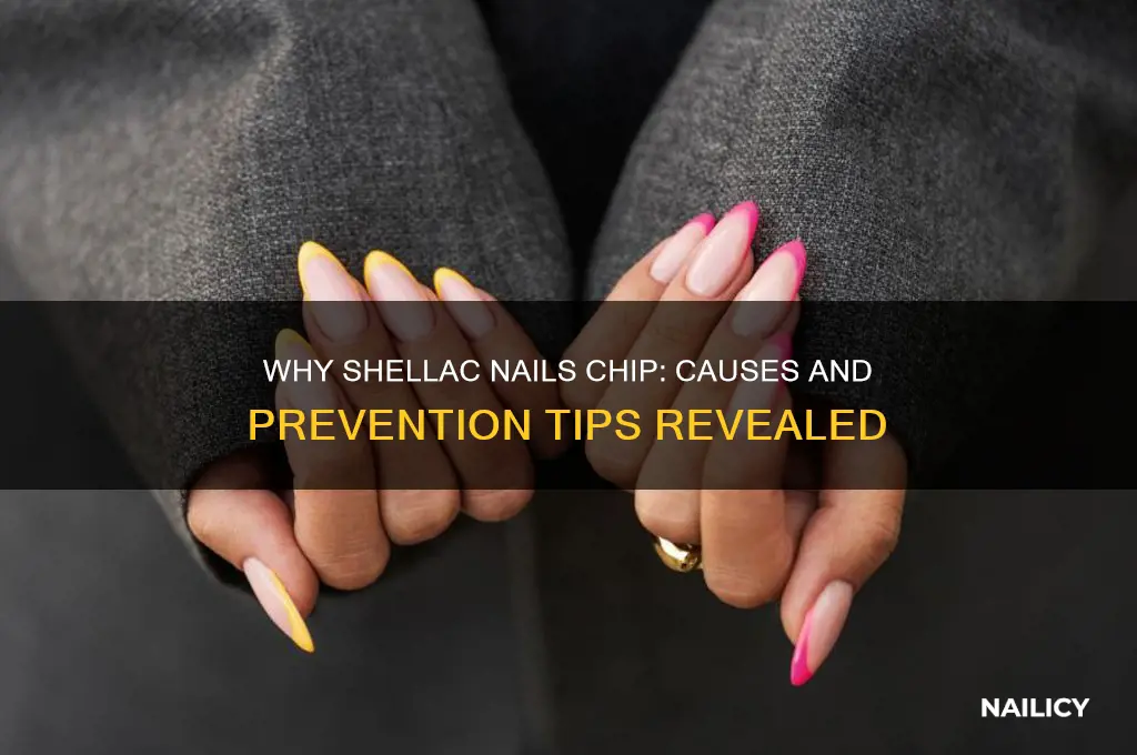 why do shellac nails chip