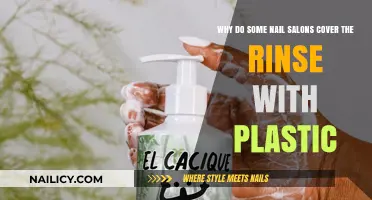 Why Nail Salons Use Plastic Covers During Rinse: Explained