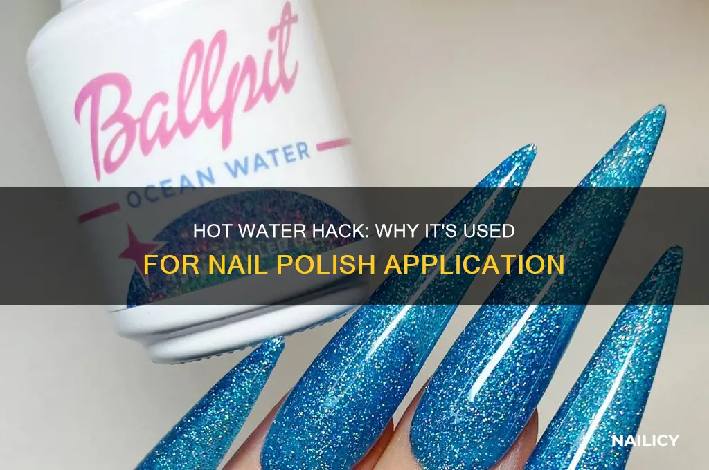 why do they put the nail polish in hot water