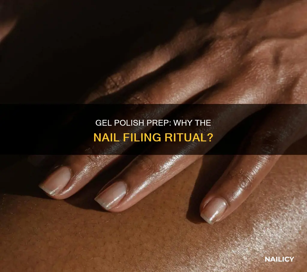 why do they rough up your nails before gel polish