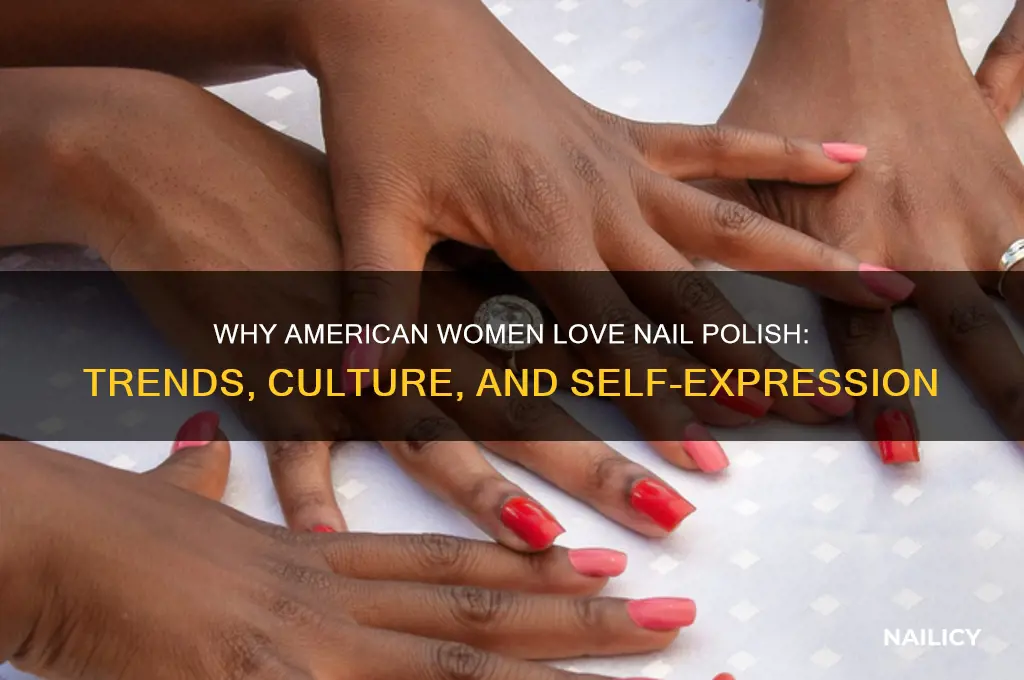 why do women in america wear nail polish
