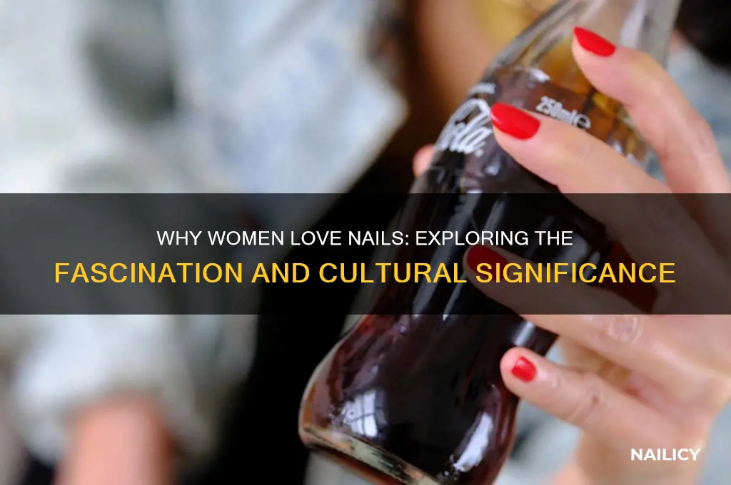 why do women like nails