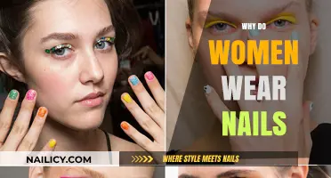 Why Women Wear Nails: Exploring the Cultural and Personal Significance