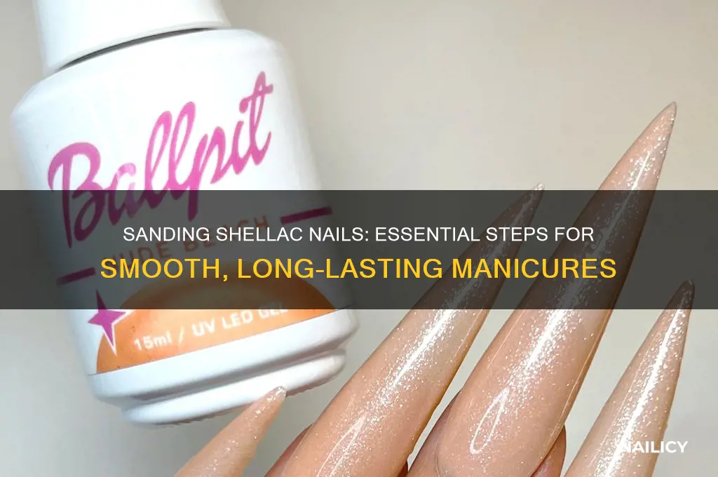why do you have to sand shellac nails