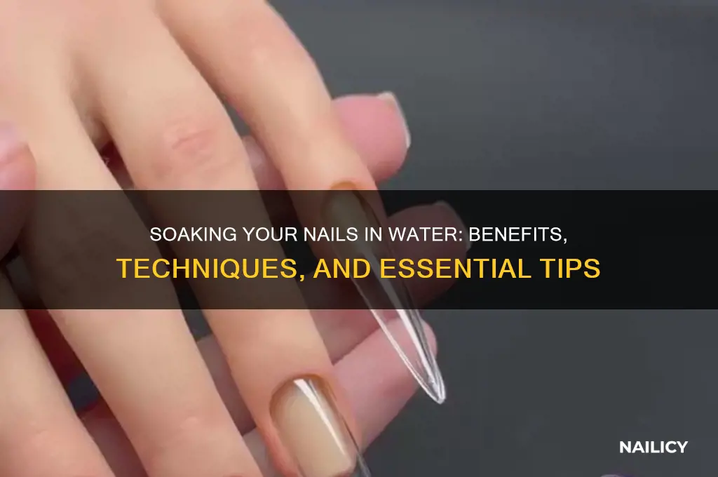 why do you soak your nails in water