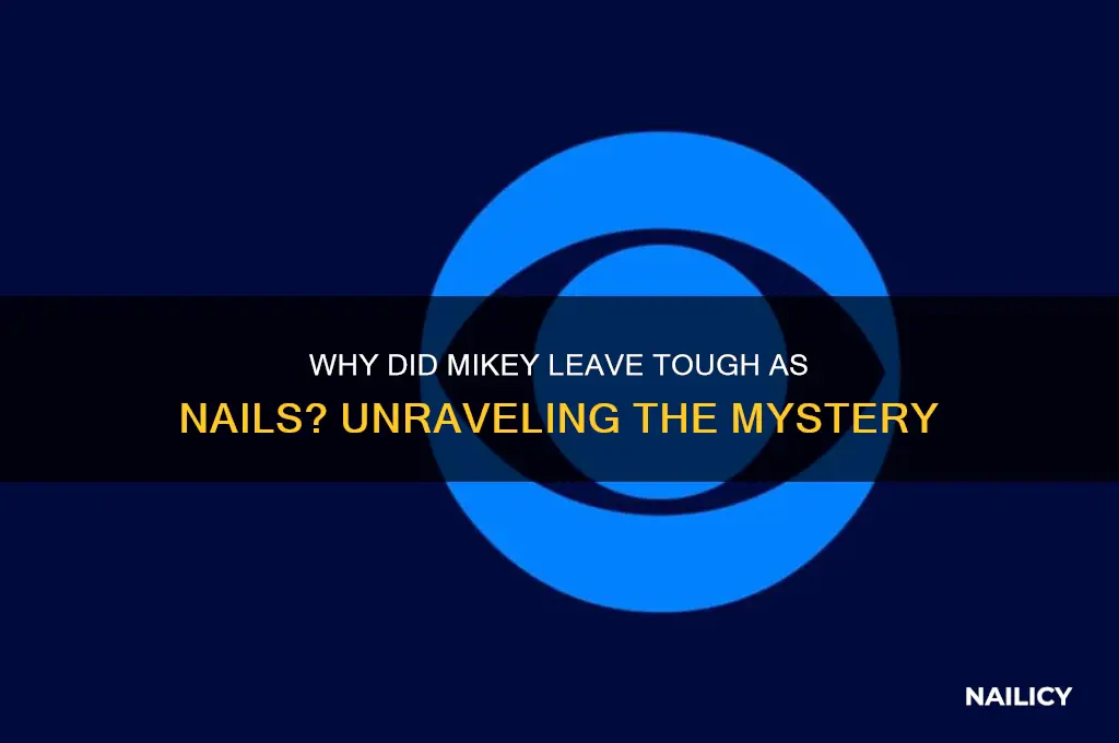 why dod mikey leave tough as nails