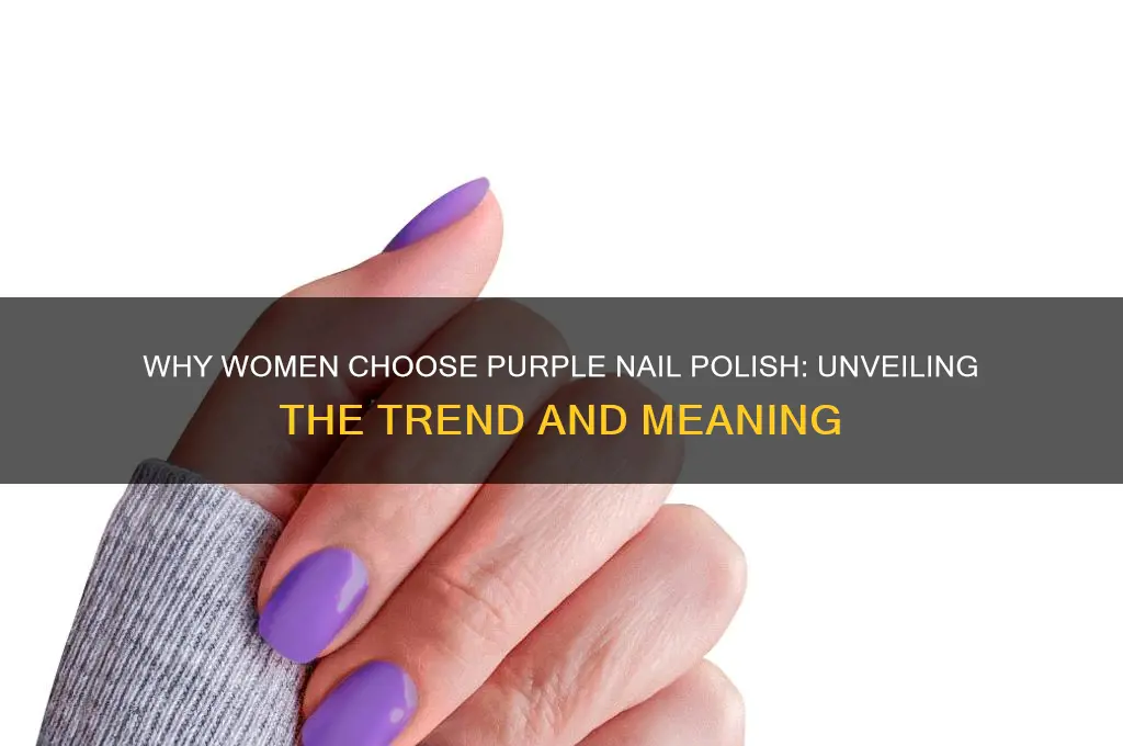 why does a women wear purple nail polosh