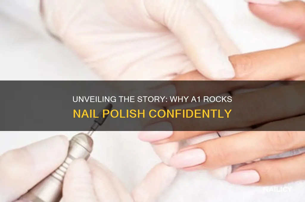 why does a1 wear nail polish