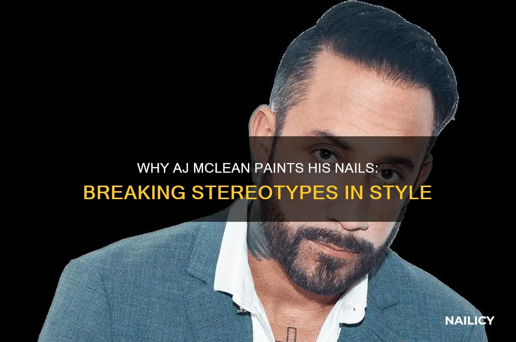 why does aj mclean do his nails