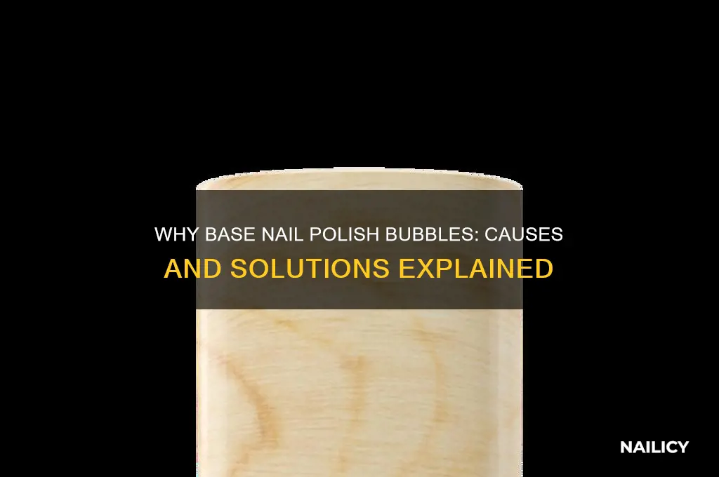why does base nail polish leave bubbles