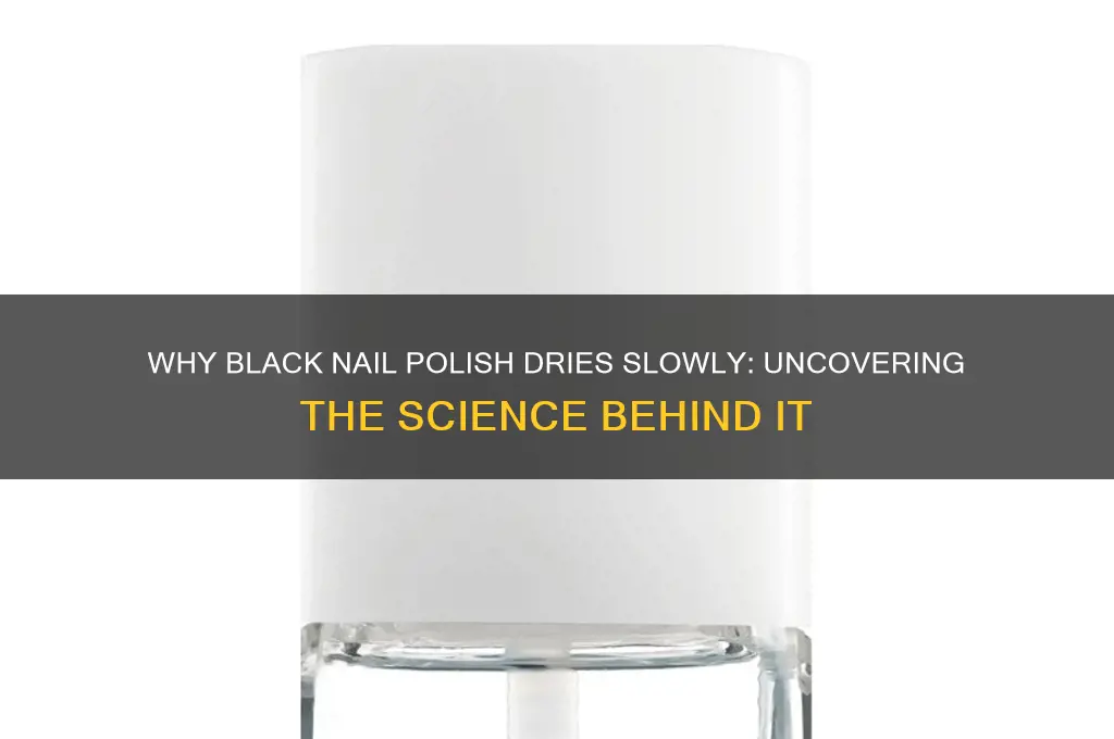 why does black nail polish take so long to dry