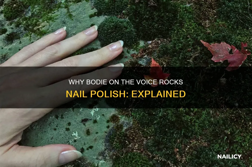 why does bodie on the voice wear nail polish